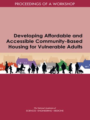 cover image of Developing Affordable and Accessible Community-Based Housing for Vulnerable Adults